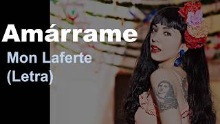 Amárrame  Mon Laferte ft Juanes Letra  Lyrics [upl. by Scarito]