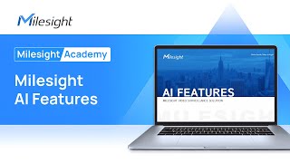 Milesight Academy Milesight AI Features [upl. by Assert420]