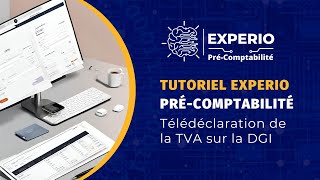 Télédéclaration de la TVA sur la DGI dans EXPERIO Précomptabilité  Tutoriel [upl. by Oiretule]