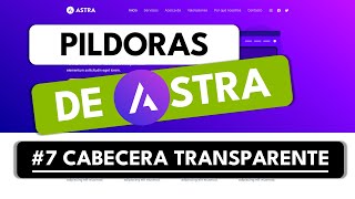 Curso Tema Astra 7 ✅ Cómo crear una cabecera transparente en Astra 🔥 [upl. by Placia]