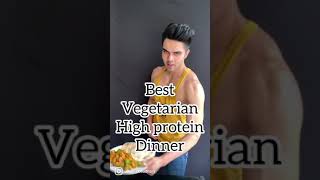 Best Vegetarian High protein dinner🥘 diet vegetarian dietplan bodybuilding muscle body food [upl. by Fleece]