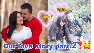 Our Love Story❤️😍  Part2  funny vloge  sunita rai shrestha [upl. by Rann927]