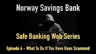 Safe Banking Web Series Episode 4  What to do if you have been scammed [upl. by Tamah]