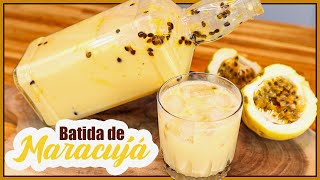 BATIDA DE MACACUJÁ SUPER CREMOSA I BATIDINHA DE MARACUJÁ I Receitas de Pai [upl. by Adrial]