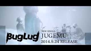 BugLug New Single JUGEMU Spot [upl. by Conover]