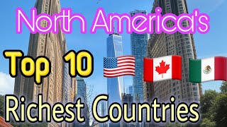 Top 10 Wealthiest Nations in North America [upl. by Honna62]