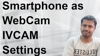 Use smartphone as webcam How to download and install iVCam PCLaptop amp Mobile Phone iVCam settings [upl. by Fredkin]