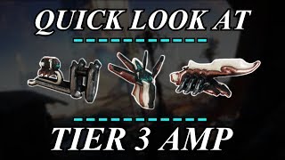 Warframe  Quick Look At Tier 3 AMP Parts [upl. by Viking]