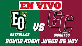 🔴GIGANTES VS ESTRELLAS EN VIVO JUEGO DE HOY  ROUND ROBIN  GAME 9 [upl. by Anirtruc]