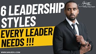 How to be a Great Leader 6 Styles You Need to Know  Learning with Sanjeev Jayaratnam [upl. by Sabu]