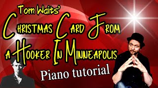 How To Play Tom Waits’ CHRISTMAS CARD FROM A HOOKER IN MINNEAPOLIS on Piano [upl. by Lehcim]