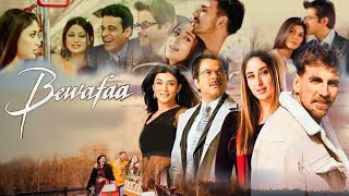 Bewafaa 2005 Full Movie Hindi Facts  Akshay Kumar  Kareena Kapoor  Anil Kapoor  Sushmita Sen [upl. by Aisitel]