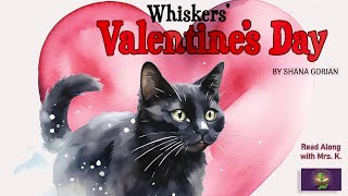 WHISKERS’ VALENTINE’S DAY read aloud  Friendship  Verse  Storytime for kindergarten  Bedtime [upl. by Queenie]