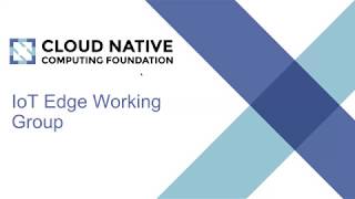 Webinar Introducing Kubernetes IoT Edge working group [upl. by Mehetabel]