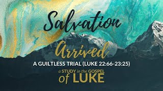 A Guiltless Trial Luke 22662325 [upl. by Yaresed]