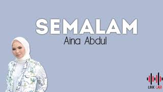 Aina Abdul  Semalam Lirik [upl. by Herzog]