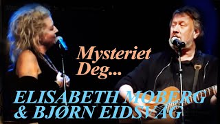 Mysteriet Deg BJØRN EIDSVÅG amp ELISABETH MOBERG [upl. by Neirual65]