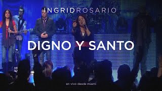 Ingrid Rosario  Digno Y Santo [upl. by Kessler]