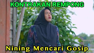 NINING MENCARI GOSIP  KONTRAKAN REMPONG EPISODE 862 [upl. by Rambert]