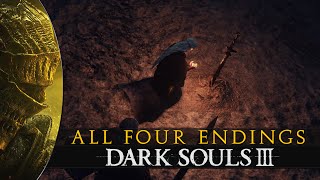 Dark Souls 3  All 4 Endings [upl. by Kwarteng]