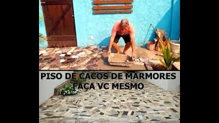 REAPROVEITAMENTO CACO DE MARMORES  COMO FAZER CALÇADA COM CACOS DE MARMORES  CACOS DE MARMORES [upl. by Eened]