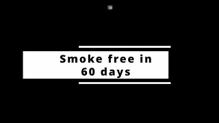 smoke free in 60 days [upl. by Rania]