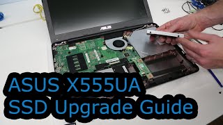 ASUS X555UA SSD Upgrade Guide [upl. by Etnuad]