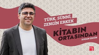 10 Türk sünni zengin yaşlı erkek sorunsalı  Doğan Ergün ile Kitabın Ortasından [upl. by Ahseikram221]