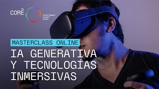 IA Generativa y Tecnologías Inmersivas  Masterclass [upl. by Nida]