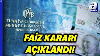 SON DAKİKA 🚨 Merkez Bankasının Faiz Kararı Belli Oldu l A Para [upl. by Glanti]