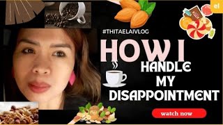 how I handle my disappointment ofwlife ofw sosad dontgiveup [upl. by Aiveneg779]