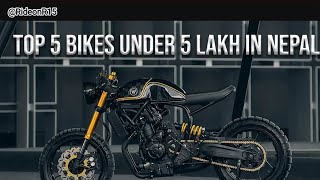 TOP 5 BIKES UNDER 5 LAKH IN NEPAL  DONT BUY THE BIKE BEFORE WATCHING THIS VIDEO  youtube [upl. by Oakie]