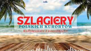 Szlagiery Polskich Kurortów  Wspomnienie z Kołobrzegu 4K [upl. by Aldridge]