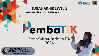 Tugas Akhir PembaTIK Level 2 Tahun 2024 [upl. by Eizus]