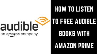 How to Listen to Free Audible Books with Amazon Prime [upl. by Roselia337]