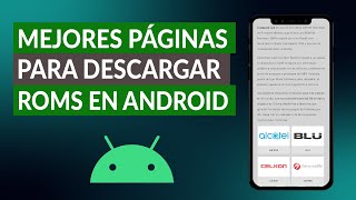 Mejores Páginas para Descargar ROMs o Firmware en Móviles Android  Top Pages [upl. by Alper120]