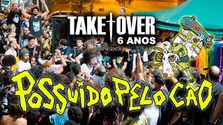 Take Over Skateshop 6 Anos  Show Possuído Pelo Cão 31032019 [upl. by Newberry]