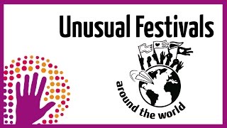 Unusual Festivals Around The World [upl. by Tallia690]