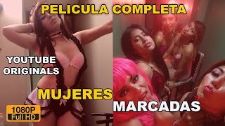 🎥 MUJERES MARCADAS  Película completa en Español 🎬 [upl. by Adnertal296]