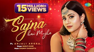 Sajna Hai Mujhe  Anjali Arora  Shruti Rane  Official Music Video  Gourov Dasgupta  Prince Gupta [upl. by Brantley357]