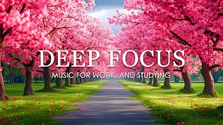 Deep Focus Music To Improve Concentration  12 Hours of Ambient Study Music to Concentrate 700 [upl. by Tarrant886]