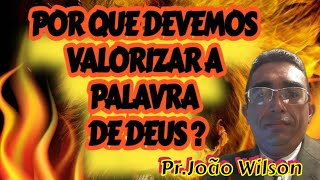 POR QUE DEVEMOS VALORIZAR A PALAVRA DE DEUS [upl. by Finstad]