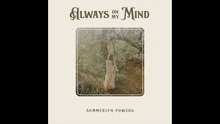 Always On My Mind  Summerlyn Powers [upl. by Eamanna]