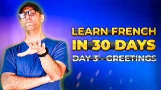 Learn French in 1 Month  Day 3 Greetings [upl. by Dodds]