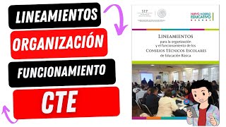 LINEAMIENTOS PARA LA ORGANIZACIÓN Y FUNCIONAMIENTO DEL CTE Acuerdo 151017 y 120519 [upl. by Neerroc443]