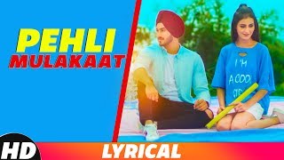 Pehli Mulakat Lyrical  Rohanpreet Singh  Latest Punjabi Song 2018  Speed Records [upl. by Nyvek]