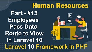 13  Employees Pass Data Route to View in Laravel 10  Human Resources in Laravel 10 [upl. by Clywd]