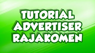 TUTORIAL RAJAKOMEN  ADVERTISER [upl. by Scottie861]