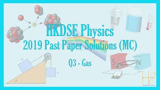 HKDSE 2019 Physics Paper 1A MC Past Paper Solutions  Q3 Gas氣體學 [upl. by Eikcin608]