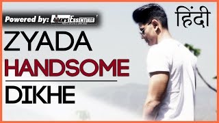 Zyada Handsome Dikhe  How To LOOK More HANDSOME and ATTRACTIVE in Hindi  Grooming and Fashion Tips [upl. by Aiekram]